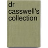 Dr Casswell's Collection by Sarah Fisher