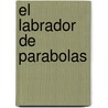 El Labrador de Parabolas door Miguel Armengol I. Subiros