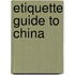 Etiquette Guide to China