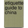 Etiquette Guide to China by de Lafayette