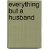 Everything But a Husband