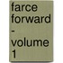 Farce Forward - Volume 1