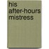 His After-Hours Mistress