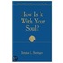 How Is It with Your Soul