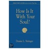 How Is It with Your Soul door Denise Stringer