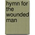 Hymn for the Wounded Man