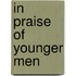 In Praise of Younger Men