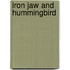 Iron Jaw and Hummingbird