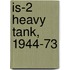 Is-2 Heavy Tank, 1944-73