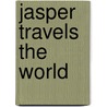 Jasper Travels the World door Uncle Duggie