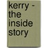 Kerry - the Inside Story