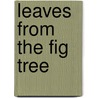 Leaves from the Fig Tree door Diana Duff