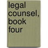 Legal Counsel, Book Four by Les Vandor