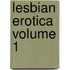 Lesbian Erotica Volume 1