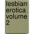 Lesbian Erotica Volume 2