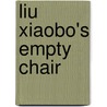 Liu Xiaobo's Empty Chair door Perry Link