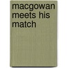 Macgowan Meets His Match by Annette Broadrick