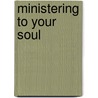 Ministering to Your Soul by Evangelist Patricia Kinard