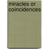 Miracles Or Coincidences door Geraldine Moran