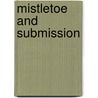 Mistletoe and Submission by Kim Dare