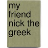 My Friend Nick the Greek door Elaine Campbell