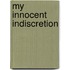 My Innocent Indiscretion