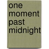 One Moment Past Midnight door Emilie Richards