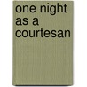 One Night As A Courtesan door Anne Lethbridge