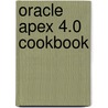 Oracle Apex 4.0 Cookbook door Michel Van Zoest