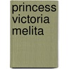 Princess Victoria Melita door John Van Der Kiste