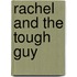 Rachel and the Tough Guy