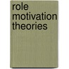 Role Motivation Theories door John B.B. Miner