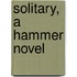 Solitary, a Hammer Novel