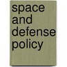 Space and Defense Policy by Andrew Caparini