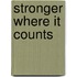 Stronger Where It Counts