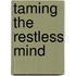 Taming the Restless Mind