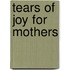 Tears of Joy for Mothers