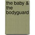 The Baby & the Bodyguard