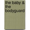 The Baby & the Bodyguard door Jule McBride