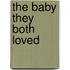 The Baby They Both Loved