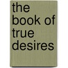 The Book of True Desires by Betina Krahn