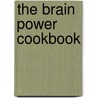 The Brain Power Cookbook door Dr. Frank Lawlis