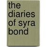 The Diaries Of Syra Bond door Syra Bond