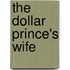The Dollar Prince's Wife