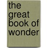 The Great Book of Wonder door Lord Dunsany