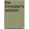 The Innovator's Solution by Michael Raynor