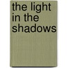 The Light in the Shadows door Nikil Dutt