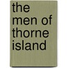 The Men of Thorne Island door Cynthia Thomason