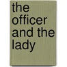 The Officer and the Lady by Dorothy Elbury