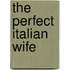 The Perfect Italian Wife